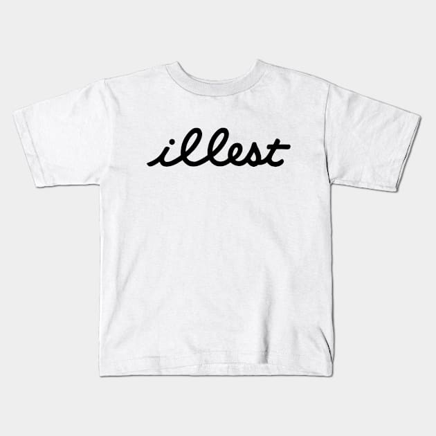 Illest Kids T-Shirt by Pikan The Wood Art